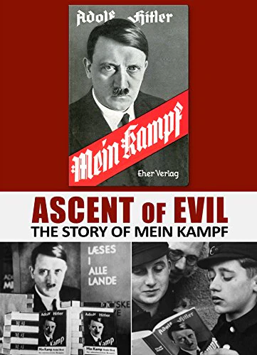 ASCENT OF EVIL: THE STORY OF MEIN KAMPF