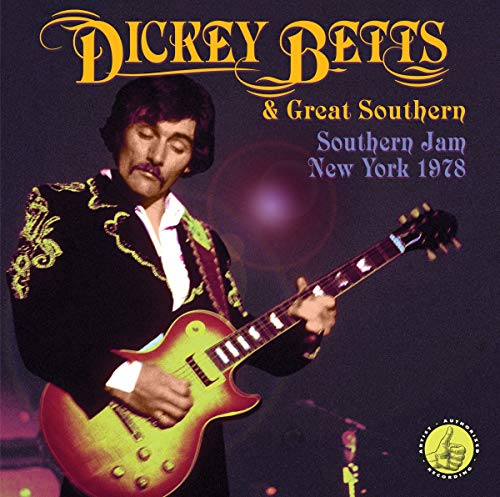 BETTS, DICKEY (ALLMAN BROTHERS) - SOUTHERN JAM: NEW YORK 1978
