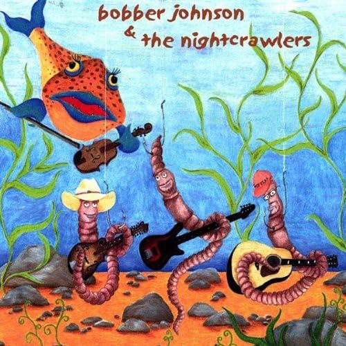 BOBBER JOHNSON & THE NIGHTCRAWLERS - BOBBER'S BENTGRASS