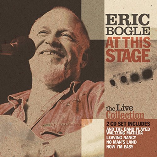 BOGLE, ERIC - AT THIS STAGE: LIVE COLLECTION (2CDS)