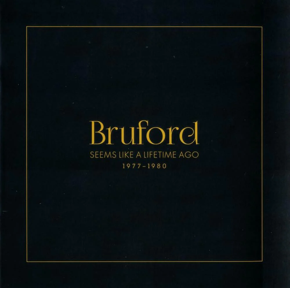 BRUFORD, BILL - SEEMS LIKE A LIFETIME AGO (6CD/2DVD)