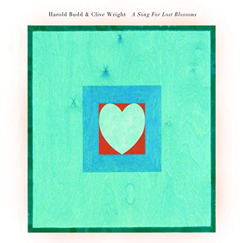 BUDD, HAROLD & CLIVE WRIGHT - A SONG FOR LOST BLOSSOMS