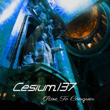 CESIUM_137 - RISE TO CONQUER [CD]