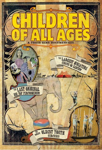 CHILDREN OF ALL AGES: A THREE-RING DOCUM - DVD-DOCUMENTARY
