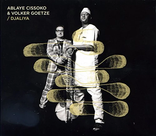 CISSOKO, ABLAYE & VOLKER GOETZE - DJALIYA
