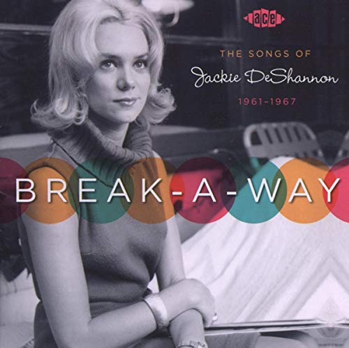 DESHANNON, JACKIE - BREAK-AWAY: SONGS OF 1961-1967