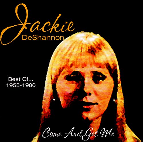 DESHANNON, JACKIE - COME AND GET ME: BEST OF 1958-1980