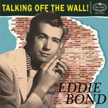 EDDIE BOND - TALKING OFF THE WALL! [10 INCH]