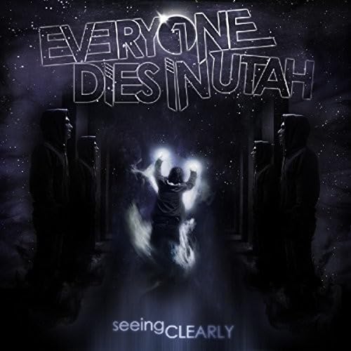 EVERYONE DIES IN UTAH - SEEING CLEARING
