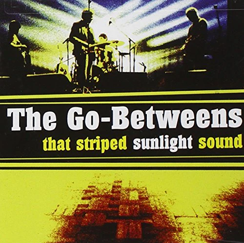 GO-BETWEENS - THAT STRIPED SUNLIGHT SOUND (2 CD)