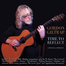 GORDON GILTRAP - TIME TO REFLECT: A PERSONAL ANTHOLOGY [CD]