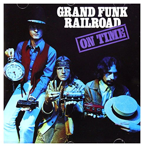 GRAND FUNK RAILROAD - ON TIME (REMASTERED)