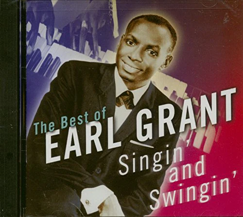 GRANT, EARL - BEST OF: SINGIN AND SWINGIN