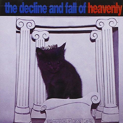 HEAVENLY - DECLINE & FALL OF