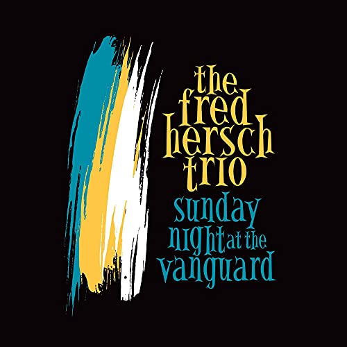 HERSCH, FRED TRIO - SUNDAY NIGHT AT THE VANGUARD