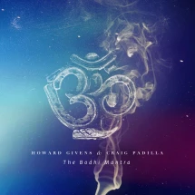 HOWARD GIVENS & CRAIG PADILLA - THE BODHI MANTRA [LP]