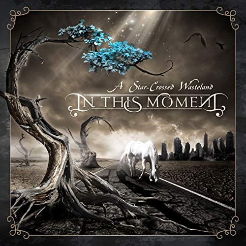 IN THIS MOMENT - A STAR-CROSSED WASTELAND