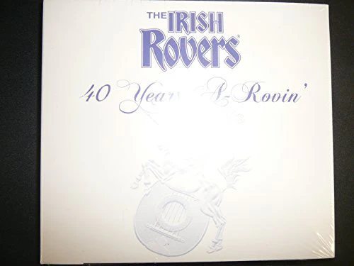 IRISH ROVERS - 40 YEAR A-ROVIN
