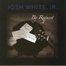 JOSH WHITE JR - BY REQUEST [CD]