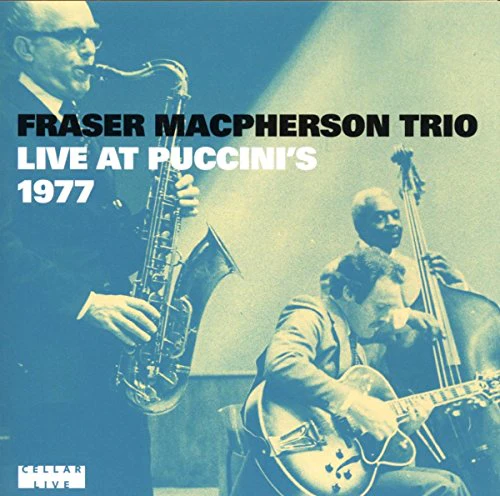 MACPHERSON, FRASER TRIO - LIVE AT PUCCINI'S 1977