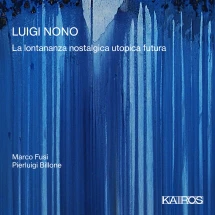 MARCO FUSI & PIERLUIGI BILLONE - LUIGI NONO: LA LONTANANZA NOSTALGICA UTOPICA FUTURA [CD]