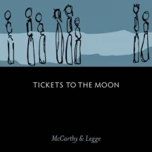 MCCARTHY & LEGGE - TICKETS TO THE MOON [CD]