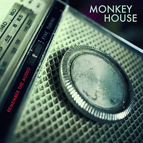 MONKEY HOUSE - REMEMBER THE AUDIO