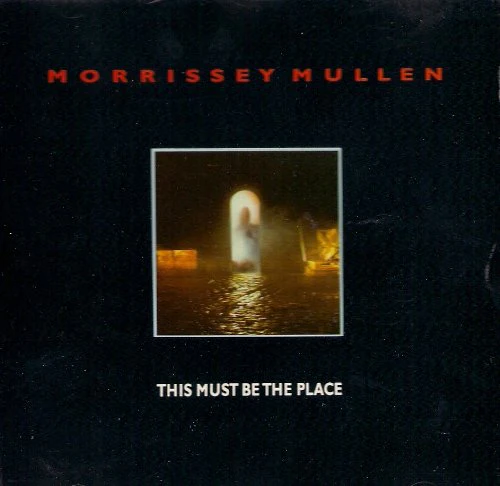 MORRISSEY MULLEN - THIS MUST BE THE PLACE