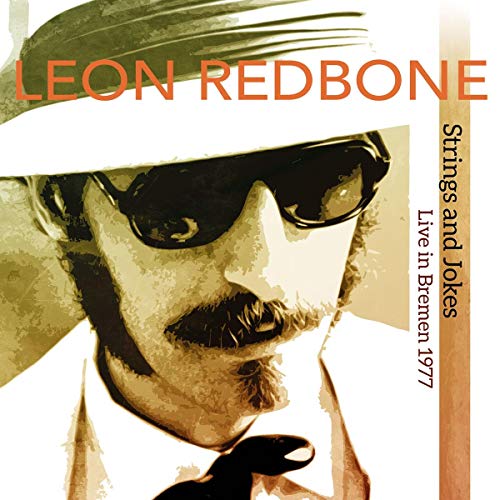 REDBONE, LEON - STRINGS AND JOKES, LIVE IN BREMEN 1977 (CD)