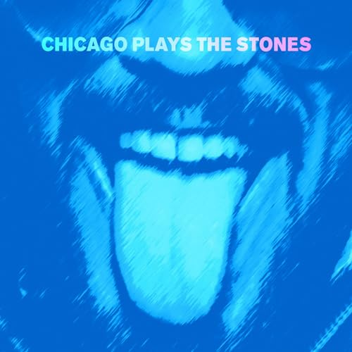 ROLLING STONES - TRIBUTE: CHICAGO PLAYS THE STONES