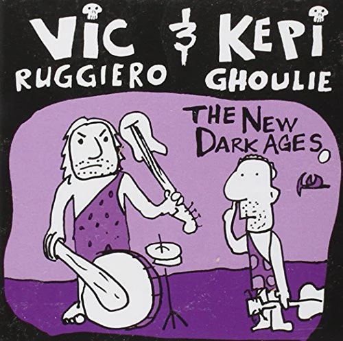 RUGGIERO, VIC & KEPI GHOULIE - THE NEW DARK AGES