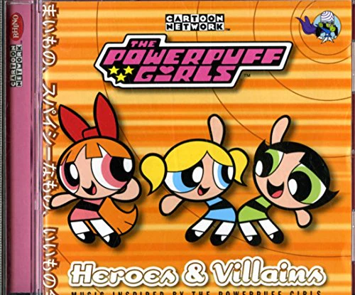 SNDTRK - POWERPUFF GIRLS: HEROES & VILLAINS