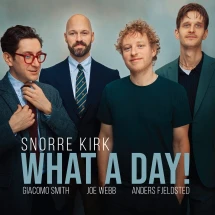 SNORRE KIRK - WHAT A DAY! (180 GRAM BLACK VINYL) [LP]