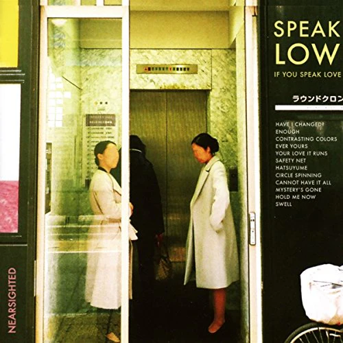 SPEAK LOW IF YOU SPEAK LOVE - NEARSIGHTED