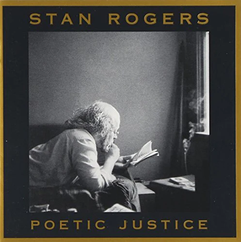 STAN ROGERS - POETIC JUSTICE (CD)