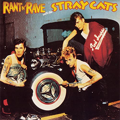 STRAY CATS - RANT N' RAVE WITH THE STRAY CATS