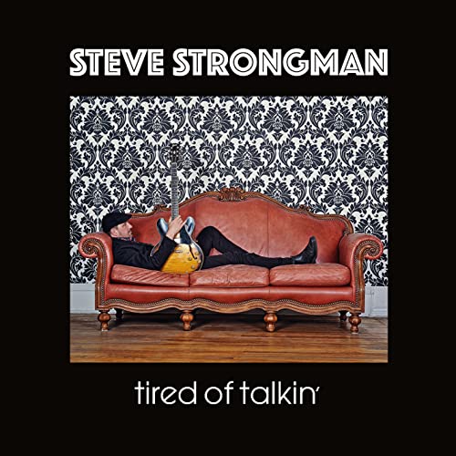 STRONGMAN, STEVE - TIRED OF TALKIN'