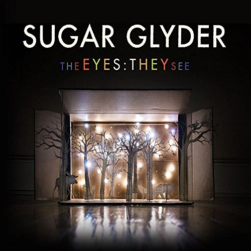 SUGAR GLYDER - THE EYES: THEY SEE (CD)