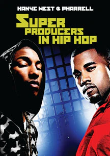 SUPER PRODUCERS IN HIP HOP: KANYE WEST & PHARRELL [DVD]
