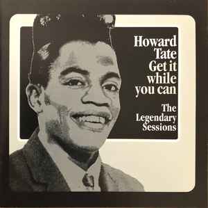 TATE, HOWARD - GET IT WHILE YOU CAN: LEGENDARY SESSIONS