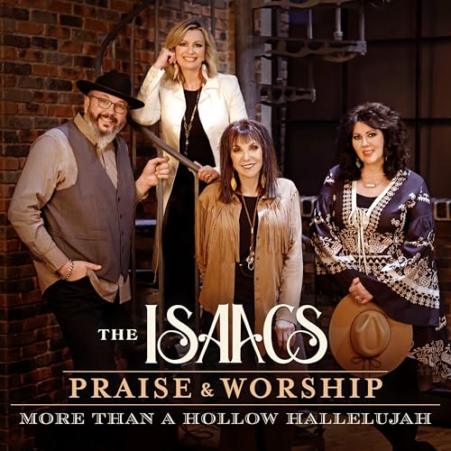 THE ISAACS - PRAISE & WORSHIP: MORE THAN A HOLLOW HALLELUJAH (CD)