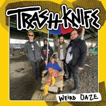 TRASH KNIFE - WEIRD DAZE [LP]