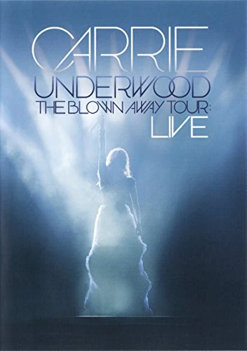 UNDERWOOD, CARRIE - DVD-THE BLOWN AWAY TOUR: LIVE