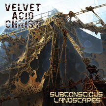 VELVET ACID CHRIST - SUBCONCIOUS LANDSCAPES [CD]