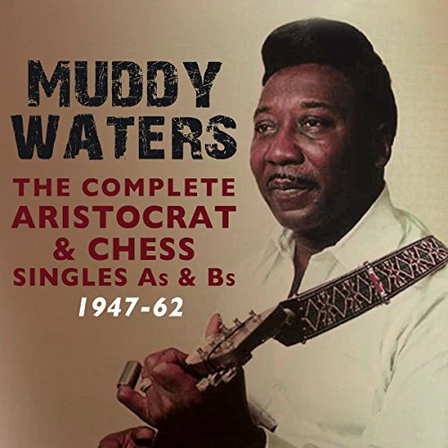 WATERS, MUDDY - COMPLETE ARISTOCRAT & CHESS SINGLES A'S & B'S 1947-62 (CD)