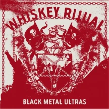 WHISKEY RITUAL - BLACK METAL ULTRAS [CD]