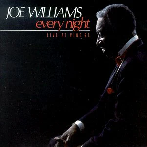 WILLIAMS, JOE - EVERY NIGHT- LIVE AT VINE ST